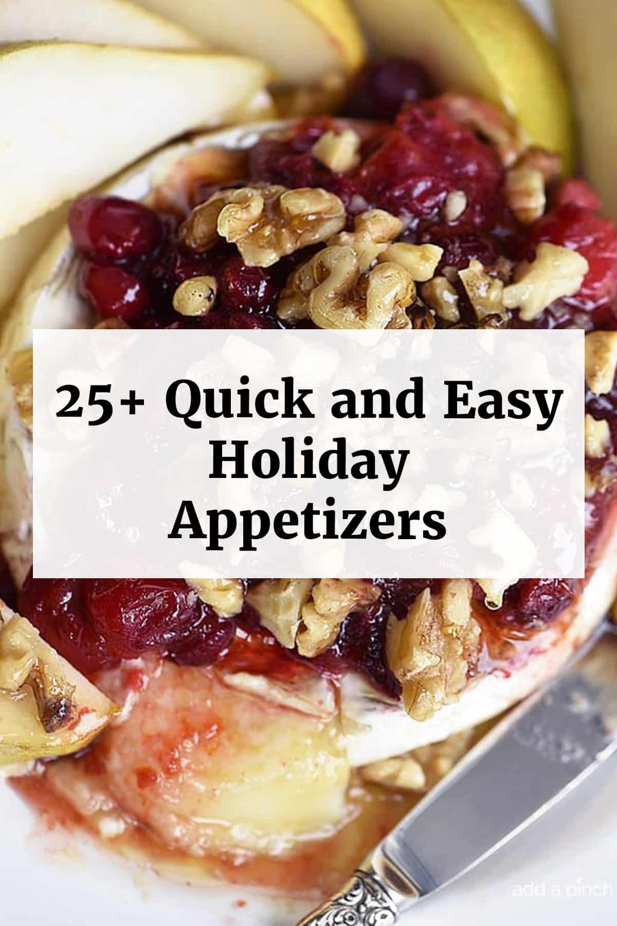 + Quick Holiday Appetizers for Effortless Entertaining